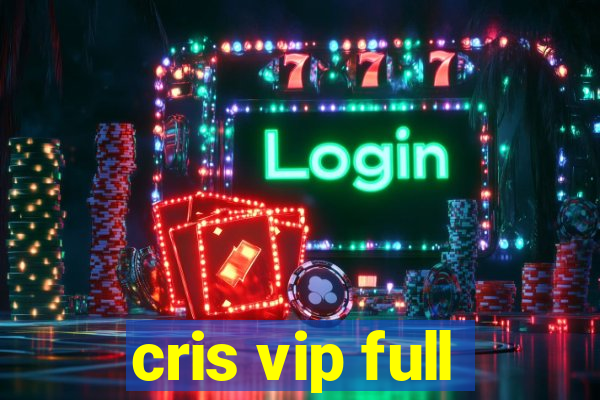 cris vip full